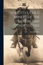 The Little Gold Miners of the Sierras and Other Stories