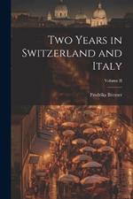 Two Years in Switzerland and Italy; Volume II