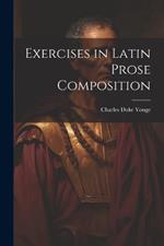 Exercises in Latin Prose Composition