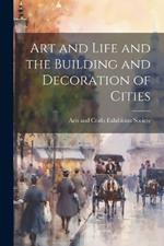 Art and Life and the Building and Decoration of Cities