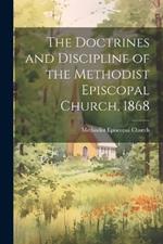 The Doctrines and Discipline of the Methodist Episcopal Church, 1868