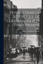 Voyage Dans la République de Colombia, en 1823, Tomo Premier