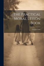 The Practical Moral Lesson Book