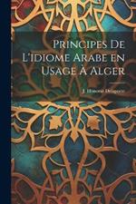 Principes de L'idiome Arabe en Usage à Alger