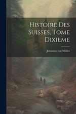 Histoire des Suisses, Tome Dixieme