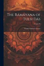 The Rámáyana of Tulsi Dás; Volume IV