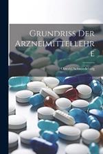 Grundriss der Arzneimittellehre