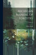 Michigan Manual of Forestry; Volume II