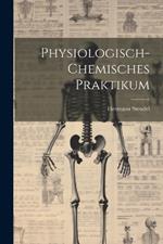 Physiologisch-chemisches Praktikum