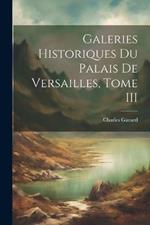 Galeries Historiques du Palais de Versailles, Tome III