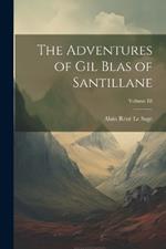 The Adventures of Gil Blas of Santillane; Volume III