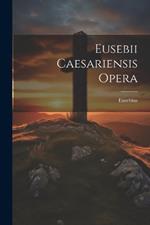 Eusebii Caesariensis Opera