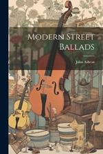 Modern Street Ballads