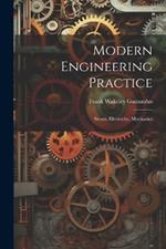Modern Engineering Practice: Steam, Electricity, Mechanics
