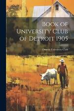 Book of University Club of Detroit 1905