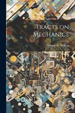 Tracts on Mechanics