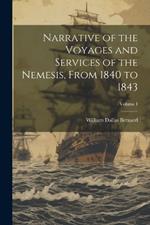 Narrative of the Voyages and Services of the Nemesis, From 1840 to 1843; Volume I