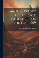 Annual Report of the State Geologist for the Year 1909