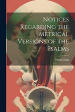 Notices Regarding the Metrical Versions of the Psalms