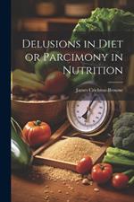 Delusions in Diet or Parcimony in Nutrition