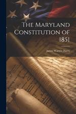 The Maryland Constitution of 1851