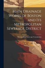 Main Drainage Works of Boston and Its Metropolitan Sewerage District