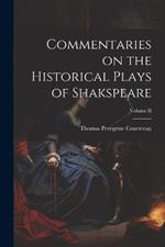 Commentaries on the Historical Plays of Shakspeare; Volume II