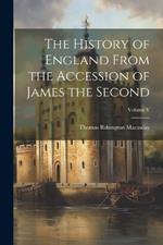 The History of England From the Accession of James the Second; Volume V