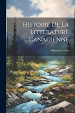 Histoire de la Litterature Canadienne