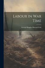 Labour in War Time