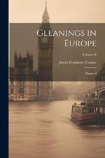 Gleanings in Europe: England; Volume II