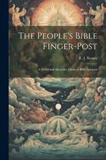 The People's Bible Finger-post: A Novel and Attractive Guide to Bible Subjects