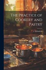 The Practice of Cookery and Pastry