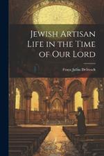 Jewish Artisan Life in the Time of our Lord