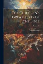 The Children's Great Texts of the Bible; Volume III