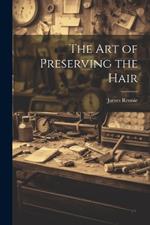 The Art of Preserving the Hair