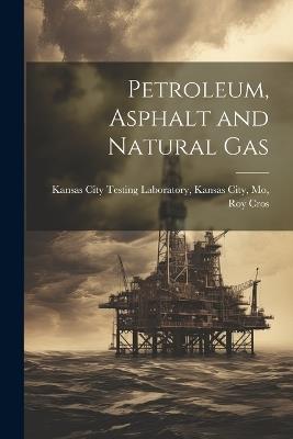 Petroleum, Asphalt and Natural Gas - Kansas City City Testing Laboratory - cover