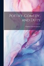 Poetry, Comedy, and Duty