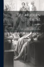 The Modern Theatre; A Collection of Successful Modern Plays