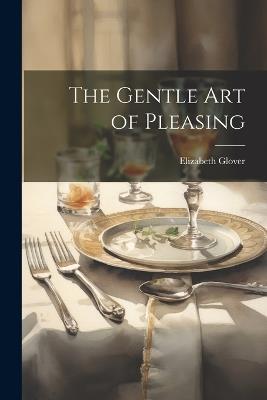 The Gentle Art of Pleasing - Elizabeth Glover - cover