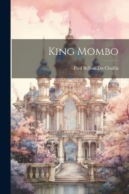 King Mombo - Paul Belloni Du Chaillu - cover