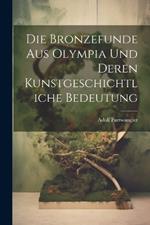 Die Bronzefunde aus Olympia und Deren Kunstgeschichtliche Bedeutung