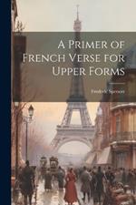 A Primer of French Verse for Upper Forms