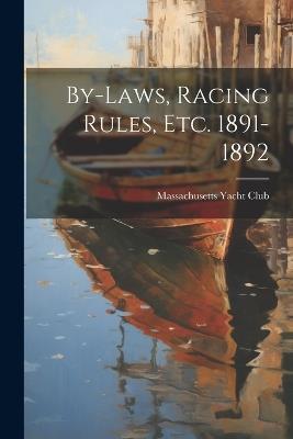 By-Laws, Racing Rules, Etc. 1891-1892 - Massachusetts Yacht Club - cover