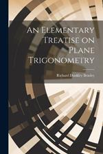 An Elementary Treatise on Plane Trigonometry