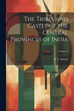 The Tribes and Castes of the Central Provinces of India; Volume II