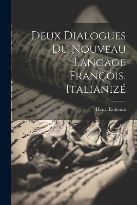 Deux Dialogues du Nouveau Langage François, Italianizé - Henri Estienne - cover