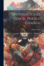 Conversaciones con el Pueblo Español