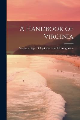 A Handbook of Virginia - Virginia Dept of Agricu Immigration - cover