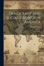 Democracy and Social Growth in America: Four Lectures